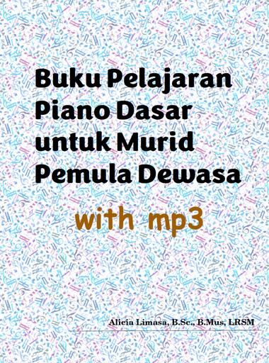 [BOOK-Buku Pelajaran Piano Dasar untuk Pemula-MP3] Buku Pelajaran Piano untuk Pemula Dewasa + mp3